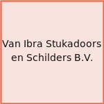 Van Ibra Stukadoors en Schilders B.V.